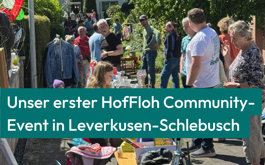 Unser erster großer HofFloh-Community-Event in Leverkusen-Schlebusch