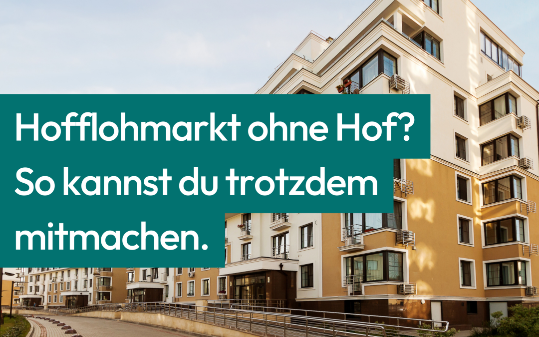 Hofflohmarkt ohne Hof? So kannst du trotzdem mitmachen