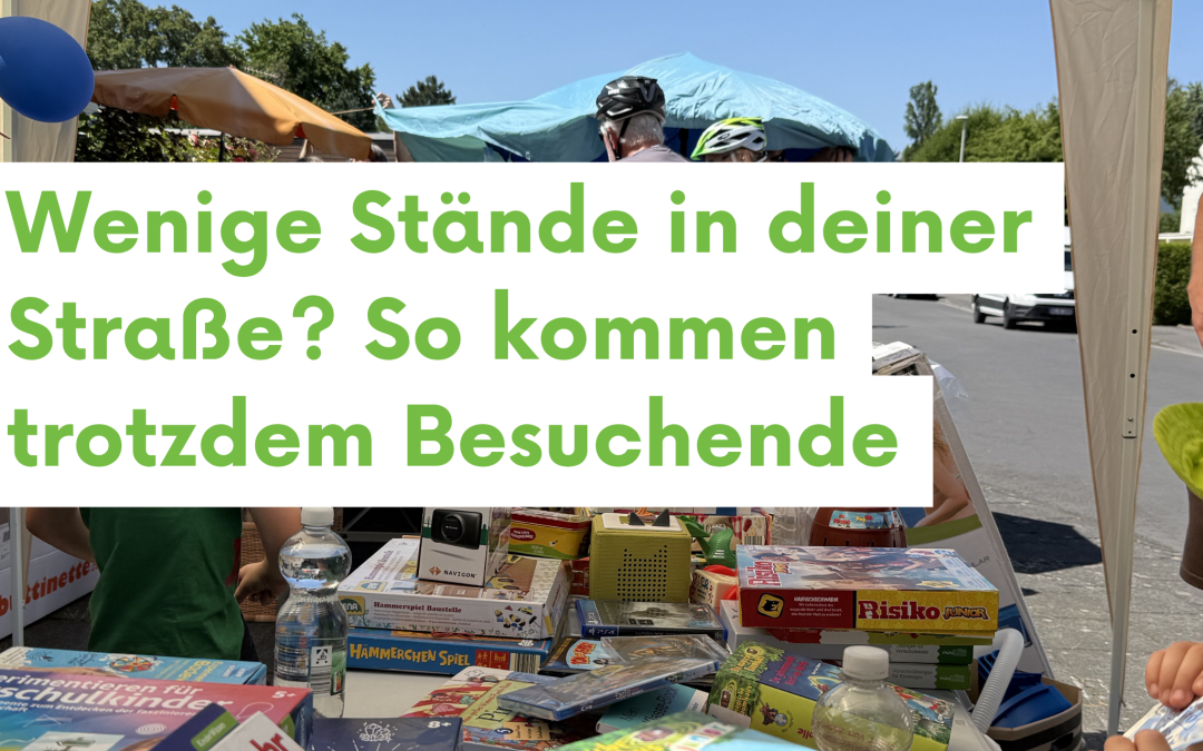 Wenige Stände in deiner Straße? So kommen trotzdem Besuchende